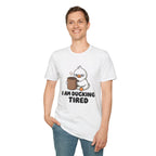 I Am Ducking Tired Tee — Cute Coffee Duck Graphic T-Shirt